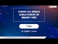 Count All Single Child Parent In Binary Tree Module Trees In English Java - 32