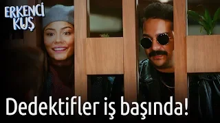 Download Erkenci Kuş | Dedektifler İş Başında! MP3