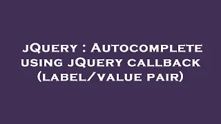 jQuery Autocomplete using jQuery callback pair