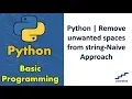Python Remove unwanted spaces from string-Naive Approach