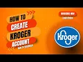 How to Create Kroger Account Sign up Kroger Account
