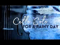 Download Lagu Cello Solo for a Rainy Day -  Classical Cello for a Blue Monday (with rain sound!!)