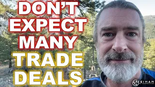The Fire Hose of Chaos: Don't Expect Many Trade Deals