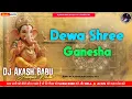 Download Lagu Deva Shree Ganesha Dj Song 2025 | Ganesh chaturthi | Ganpati Dj Remix | Dj Akash Babu Jaunpur No.1 