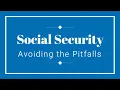 Social Security Avoiding the Pitfalls Workshop