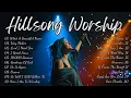 Lagu Hillsong Worship Best Praise Songs Playlist 2026,Best Gospel Christian Songs Of Hillsong Worship2025