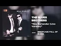 The Blues Brothers - Hey Bartender (Live Version) (Official Audio)