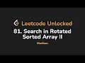 81 Search in Rotated Sorted Array II Leetcode Unlocked - Python