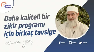 Daha kaliteli bir zikir programı için birkaç tavsiye