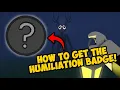 How to get the HUMILIATION BADGE in 99 Nights in the Forest