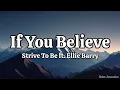 If You Believe - Strive To Be ft. Ellie Barry (Official Lyric Video)