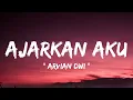 Download Lagu Arvian Dwi - Ajarkan Aku ( lirik lagu )