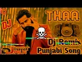 Download Lagu Sadi Zindagi Hai Thaa Baliye || Dj Remix 2023 || New Punjabi Song | Thaa Song || DJ Deepak Pankaj