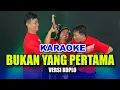 Download Lagu KARAOKE - BUKAN YANG PERTAMA (MEGAMUSTIKA) • VERSI KOPLO RASA ORKES • NADA COWOK
