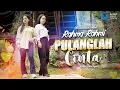 Download Lagu Rahma Rahmi - Pulanglah Cinta (Official Music Video)