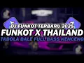 Download Lagu DJ FUNKOT X THAILAND TABOLA BALE VIRAL TIKTOK | DJ FUNKOT TERBARU 2025 FULL BASS KENCENG
