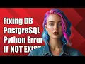 Fixing PostgreSQL CREATE DATABASE IF NOT EXISTS Error in Python
