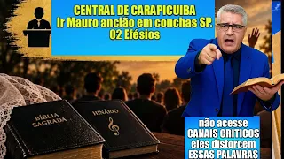 CCB-CENTRAL DE CARAPICUIBA EM FESTA -EFESIOS 2 -ANCIÃO MAURO DE CONCHAS SP PREGOU TUDO#ccb