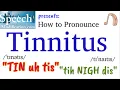 How to Pronounce Tinnitus 2 Correct Ways