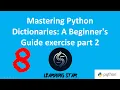 2-8 Mastering Python Dictionaries A Beginner s Guide exercise part 2 total time until now 65 04