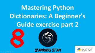 2-8 Mastering Python Dictionaries A Beginner s Guide exercise part 2 total time until now 65 04