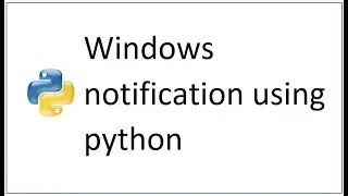 How to show windows notification using python script