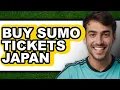 How to Buy Sumo Tickets Japan 2025 Only Way