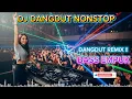 Ultimate DJ Dangdut Remix 🌴 Nonstop Full Album | Smooth Bass Beats