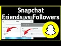 Snapchat Friends vs Followers EXPLAINED