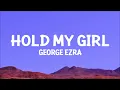 George Ezra - Hold My Girl (Lyrics)