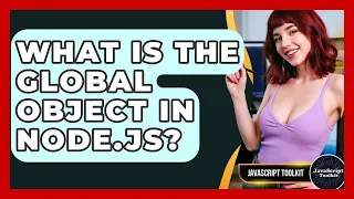 What Is The Global Object In Node js - JavaScript Toolkit