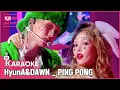 Lagu 🎤 HyunA\u0026DAWN - PING PONG KARAOKE 🎤