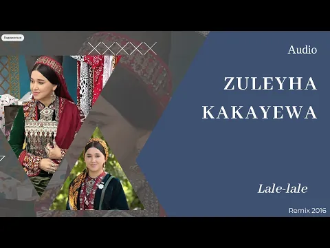 Download MP3 Zuleyha Kakayewa - Lale [Audio] Зулейха Какаева - Лале [Аудио] [Remix 2016] @zuleyhakakayeva4252