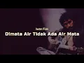 Download Lagu Di Mata Air Tak Kan Ada Air Mata [LIRIK]