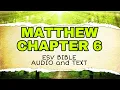 MATTHEW 6 ESV and TEXT BIBLE