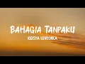Download Lagu Bahagia Tanpaku - Keisya Levronka (Lirik Lagu )