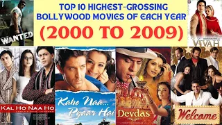 top 10 bollywood movies of each year from 2000 to 2009 top hits 2000 2009 budget and collection