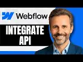 How to Integrate API in Webflow Full 2026 Guide