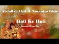 Download Lagu Abdullah Chik \u0026 Noraniza Idris   Hati Ke Hati   Karaoke Minus1