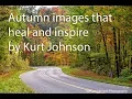 Autumn Images that Heal and Inspire by Kurt Johnson Photography