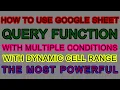 How to Use QUERY Function SELECT WHERE with Multiple Conditions with Dynamic Cell Range Live Pa