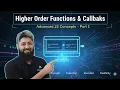 JavaScript Higher Order Functions Callbacks - Part 1 Batch 16