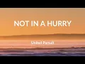 Not In A Hurry - United Pursuit and Will Reagan (Lyric Video)