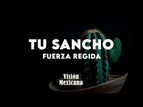 Video Thumbnail: Fuerza Regida - TU SANCHO (Letra/Lyrics)