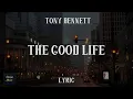 Download Lagu The Good Life -Tony Bennett (LYRICS)| Django Music