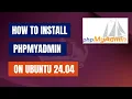 Easy Steps To Install PHP MyAdmin On Ubuntu 24 04