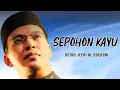 Download Lagu Sepohon Kayu | Ustad Jefri Al Buchori | Lyric