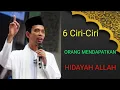 Lagu 6 CIRI CIRI ORANG MENDAPATKAN HIDAYAH ALLAH~USTADZ ABDUL SOMAD.L.C