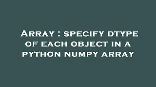Array specify dtype of each object in a python numpy array