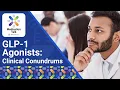 GLP-1 Agonists Clinical Conundrums TRC Healthcare Medication Talk Podcast